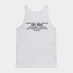 I breath out carbon dioxide for plants Tank Top